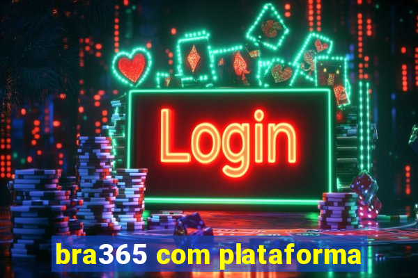 bra365 com plataforma